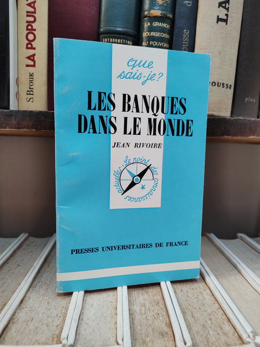 Rivoire - Les banques dans le monde ; que sais-je
