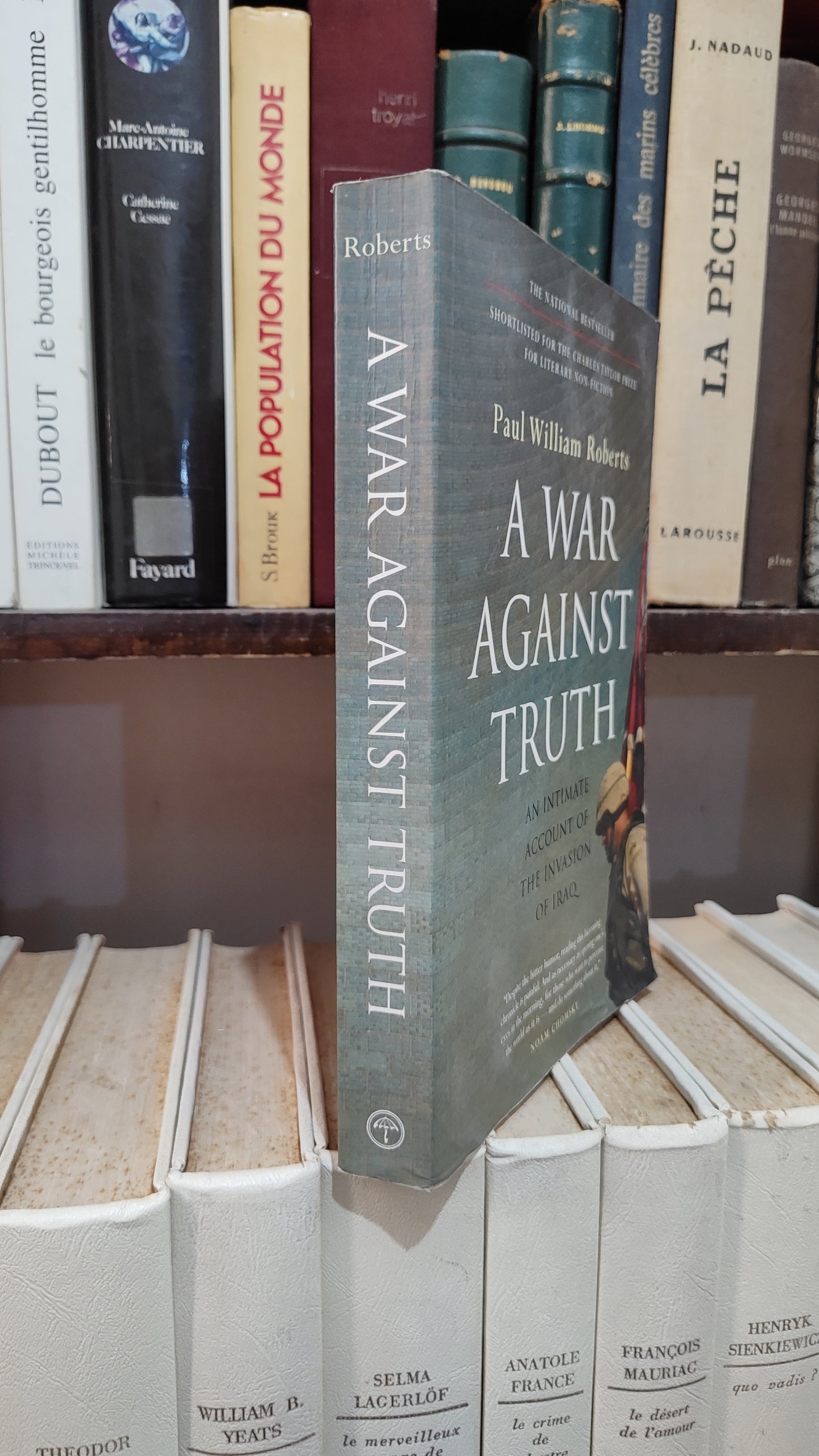 Roberts - A war against truth : An intimate account of the invasion of Iraq
