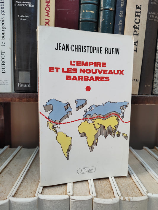 Rufin - L'empire et les nouveaux barbares