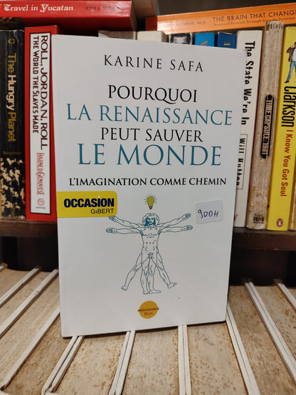 Safa - Pourquoi la renaissance peut sauver le monde : L'imagination comme chemin