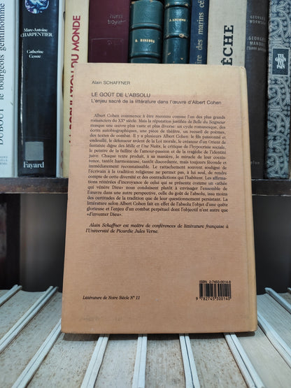 Schanffner - Le Gout de l'absolu ; l'enjeu sacré de la littérature dans l'œuvre d'Albert Cohen