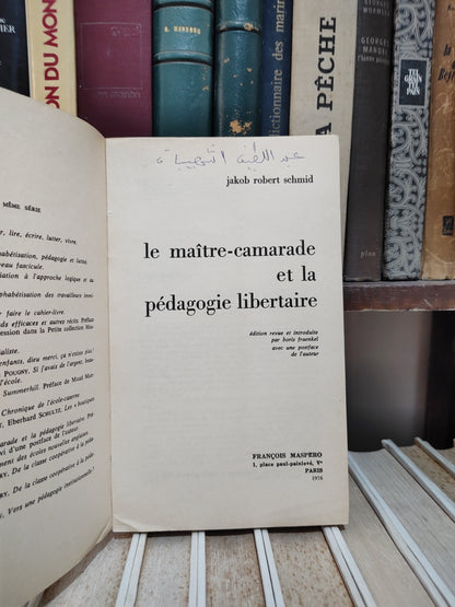 Schmid - Le maitre camarade et la pédagogie libertaire