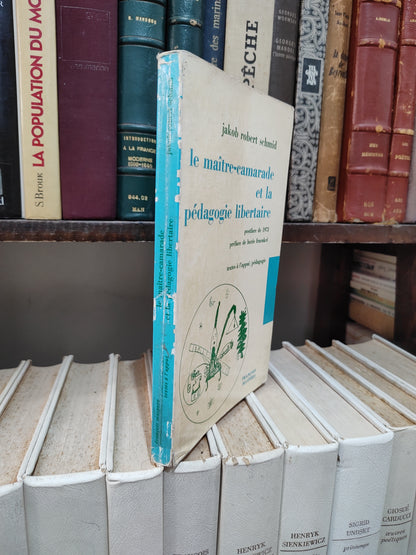 Schmid - Le maitre camarade et la pédagogie libertaire
