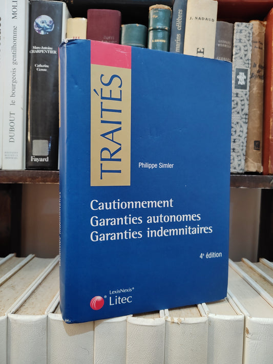 Simler - Traité Cautionnement Garanties autonomes Garanties indemnitaires