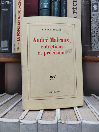 Stéphane - André Malraux entretiens et précisions