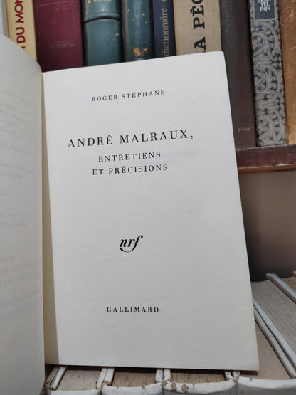 Stéphane - André Malraux entretiens et précisions
