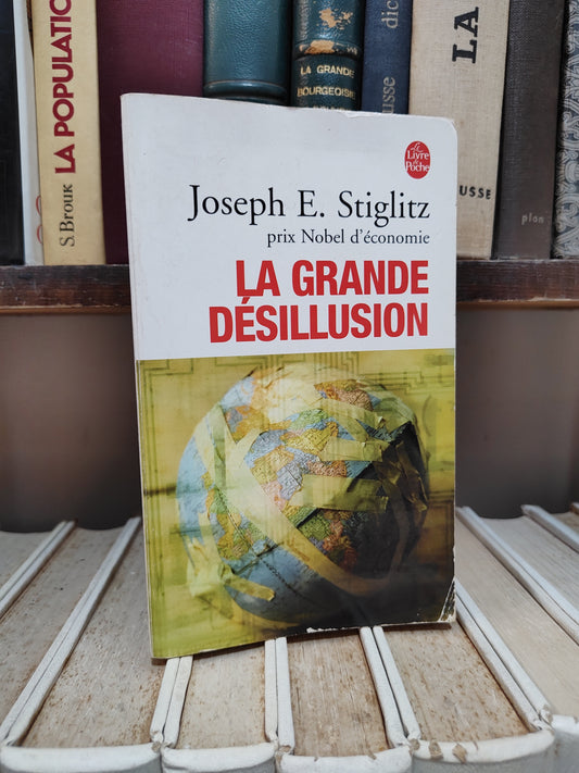 Stiglitz - La grande désillusion
