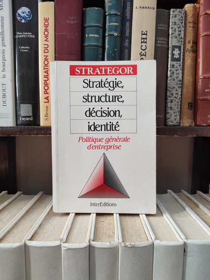 Strategor : Stratégie, structure, décision, identité ; Politique générale d'entreprise
