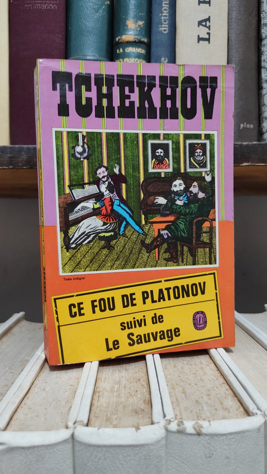 Tchekhov - Ce fou de Platonov Le sauvage