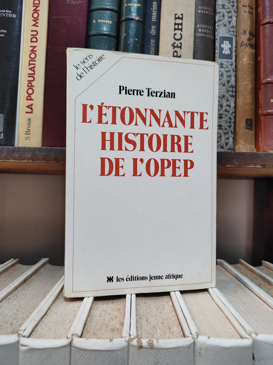 Terzain - - L'étonnante histoire de l'OPEP