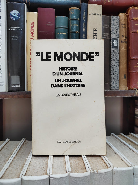 Thibau - Le monde ; Histoire d'un journal / Un journal dans l'histoire