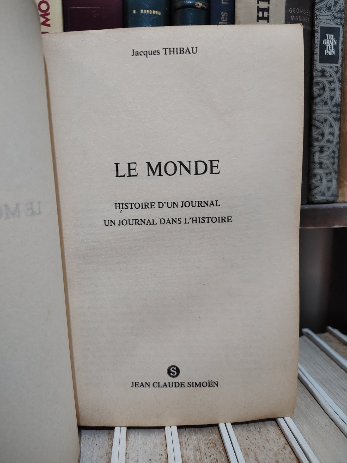 Thibau - Le monde ; Histoire d'un journal / Un journal dans l'histoire