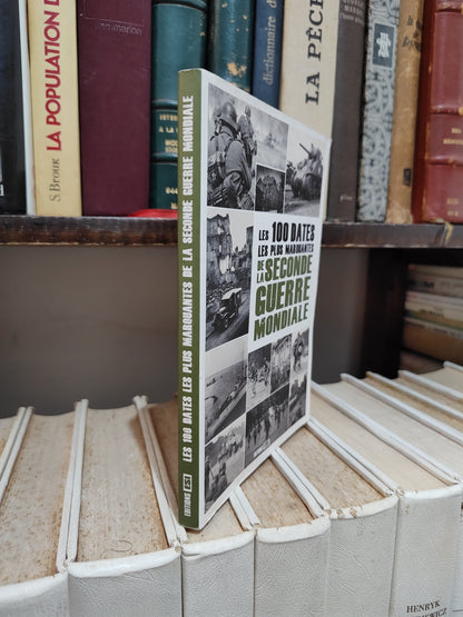 Tillier - Les 100 dates les plus marquantes de la seconde guerre mondiale