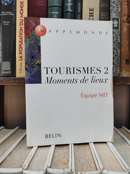 Tourisme 2 : Moments de lieux