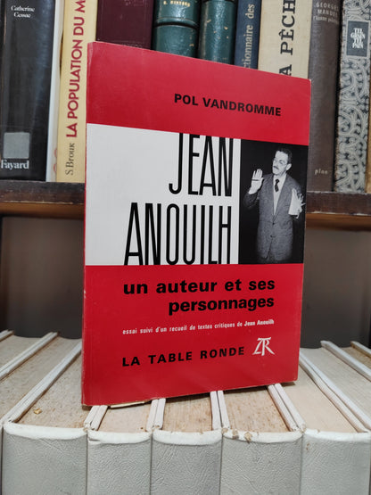 Vandromme - Jean Anouilh ; un auteur et ses personnages