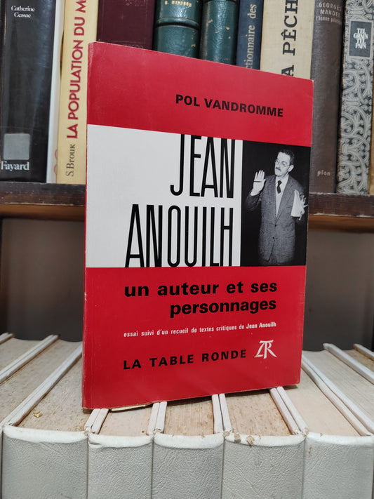 Vandromme - Jean Anouilh ; un auteur et ses personnages