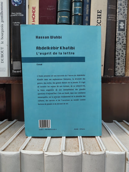 Wahbi - Abdelkebir Khatibi ; L'esprit de la lettre