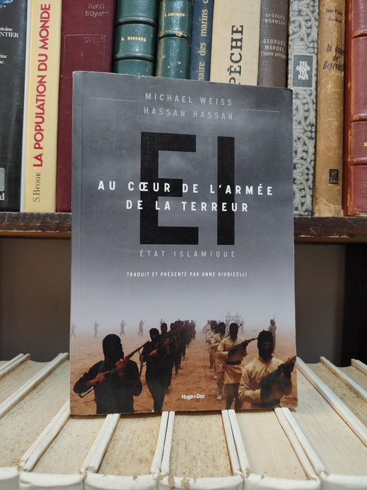 Weiss - État Islamique : Au cœur de l'armée de la terreur