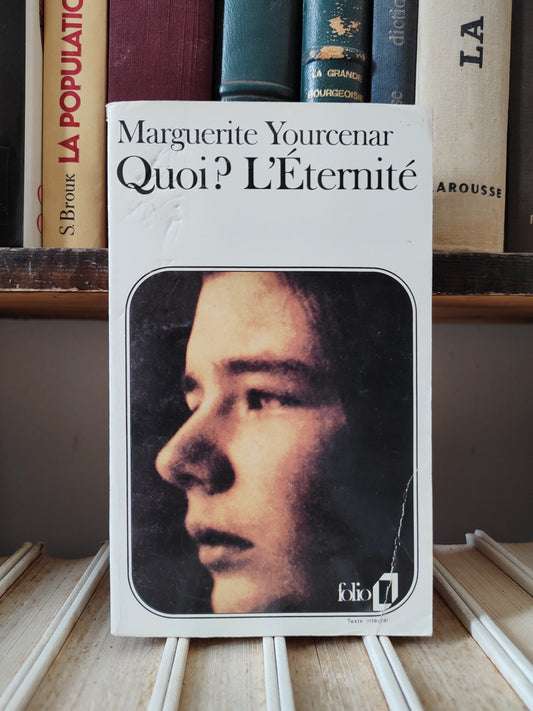Yourcenar - Quoi L'éternité