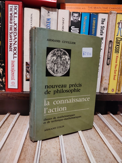 cuvillier - Bouveau précis de philosophie : La connaissance l'action