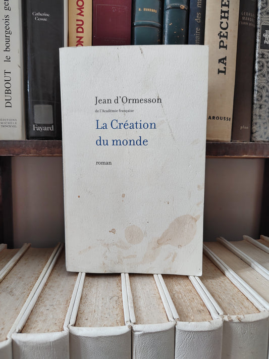 d'Ormesson - La création du monde