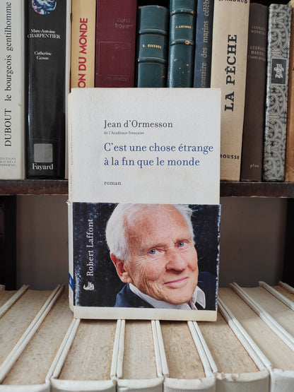 d'Ormesson - C'est une chose étrange à la fin que le monde