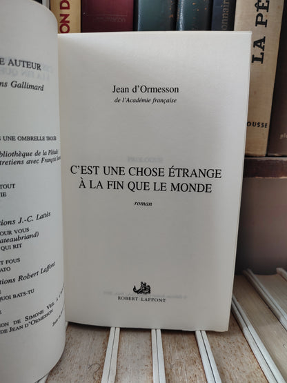 d'Ormesson - C'est une chose étrange à la fin que le monde