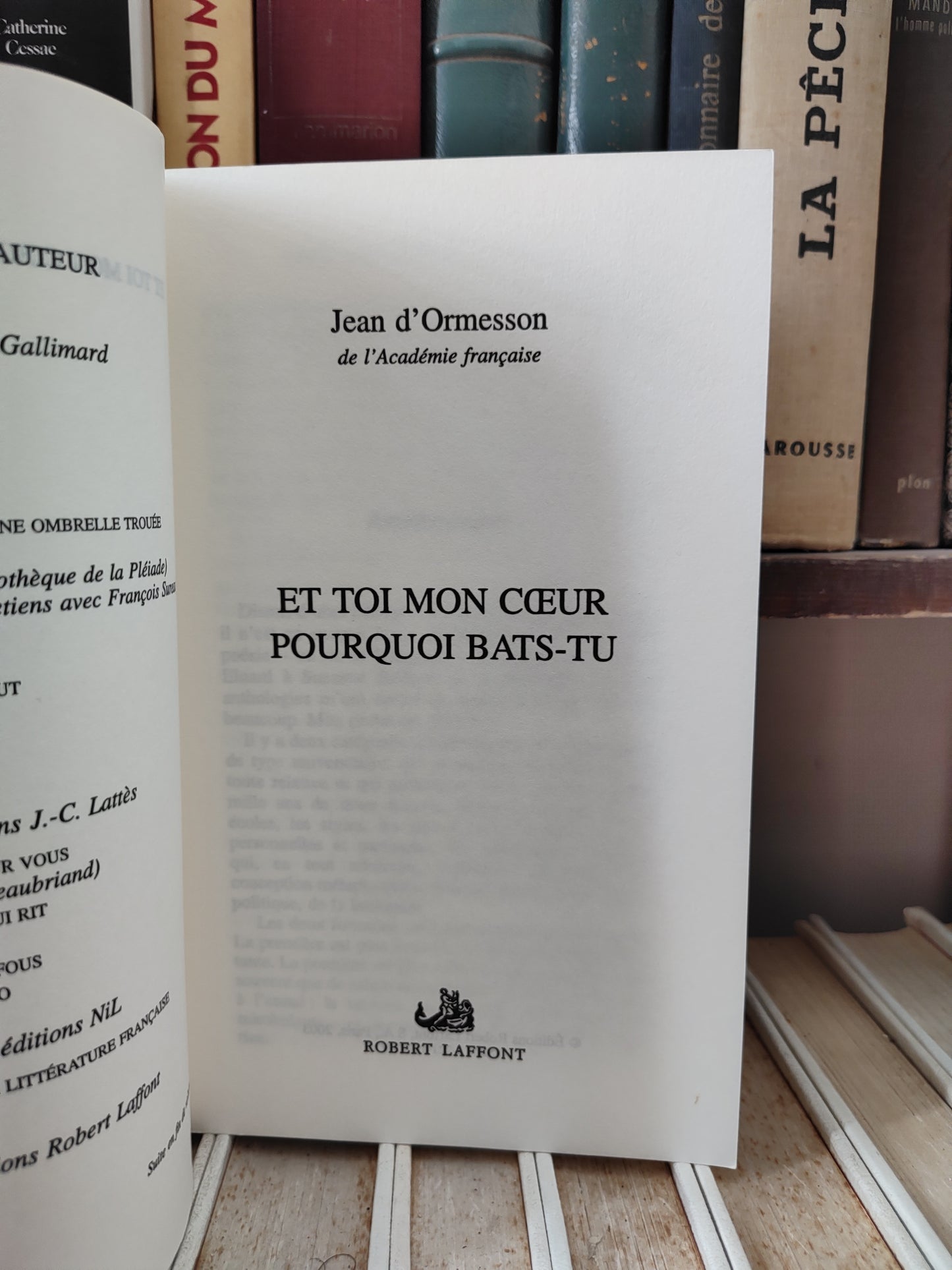d'Ormesson - Et toi mon cœur pourquoi bats-tu