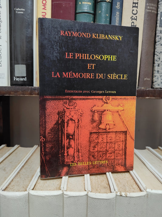 Klibansky - Le philosophe et la mémoire du siècle