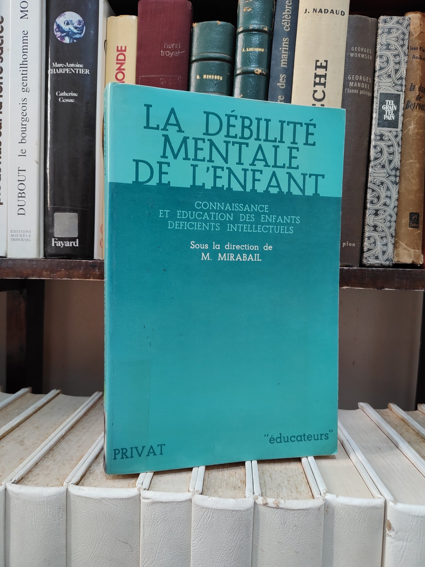 Mirabail La débilité mentale de l'enfant