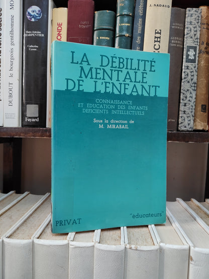 Mirabail La débilité mentale de l'enfant