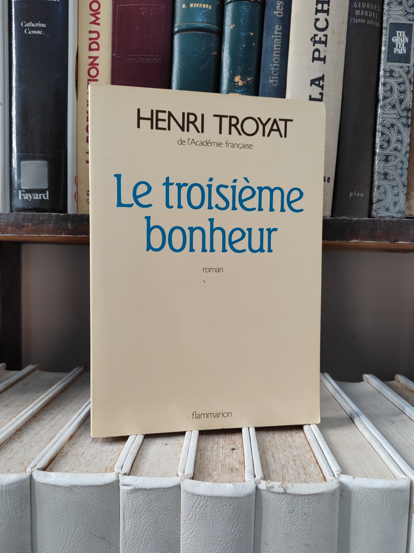 Troyat -Le troisième bonheur