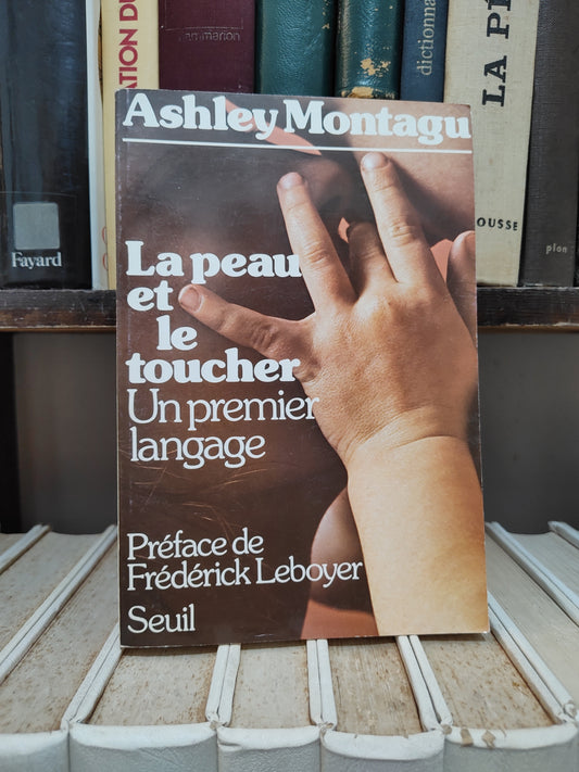 Montagu - La peau et le toucher un premier language