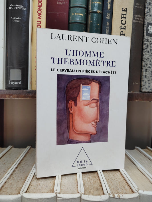 Cohen - L'homme thermomètre : le cerveau en pièces détachées
