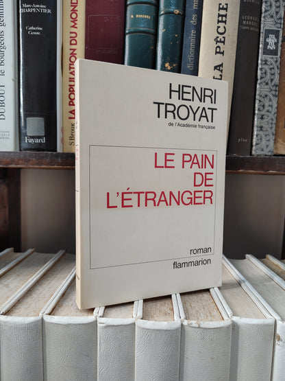 Troyat - Le pain de l'étranger