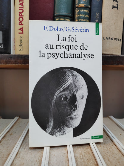 Dolto - La foi au risque de la psychanalyse
