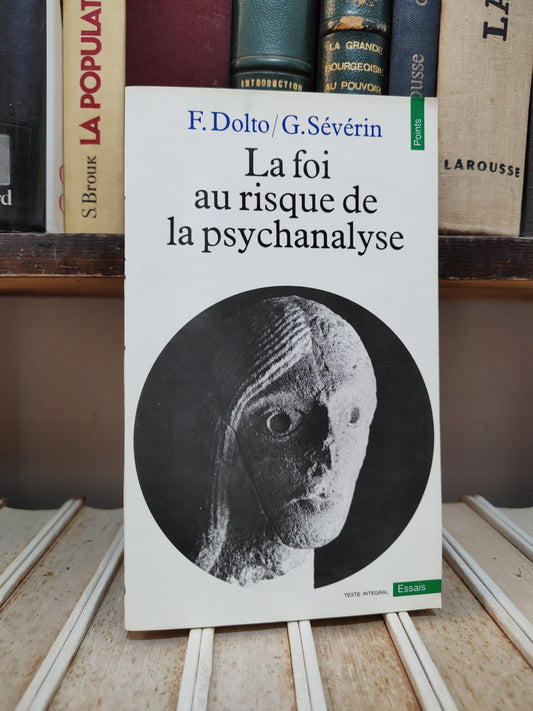 Dolto - La foi au risque de la psychanalyse