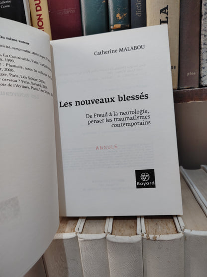 Malabou - Les nouveaux blessés de Freud à la neurologie...