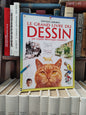 Le grand livre du dessin : un guide pratique complet