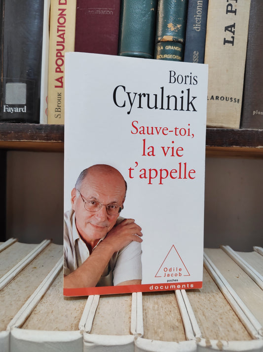 Cyrulnik - Sauve toi la vie t'appelle