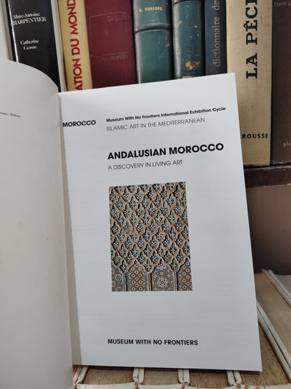 Andalusian Morocco a discovery in living art : Islamic art