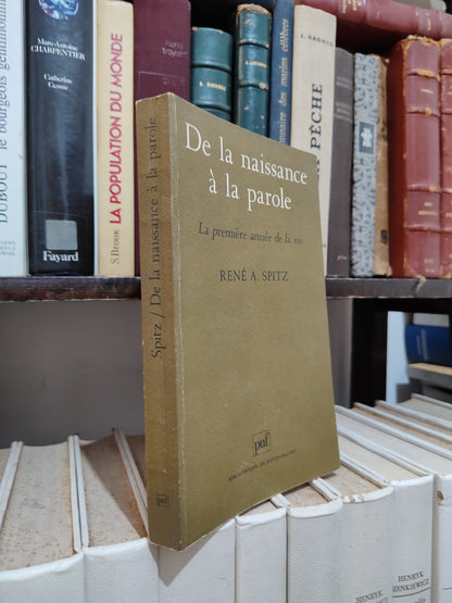 Spitz - De la naissance à la parole : la première année de la vie