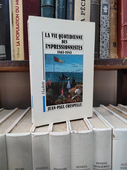 Crespelle - La vie quotidienne des impressionnistes
