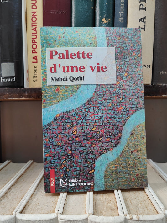 Qotbi - Palette d'une vie
