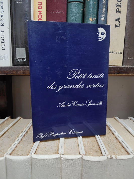 Compte sponville - petit traité des grandes vertus