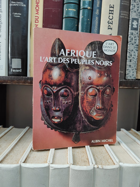 Afrique : L'art des peuples noirs