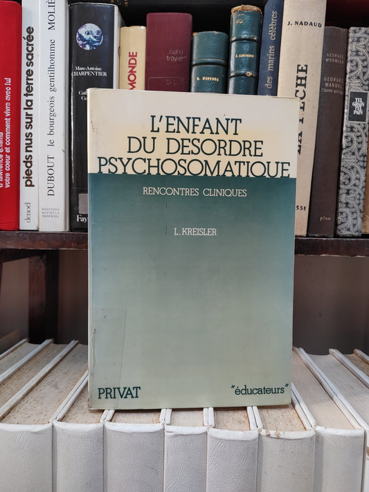 Kreisler - L'enfant du désordre psychosomatique